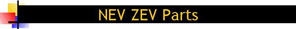 NEV ZEV Parts